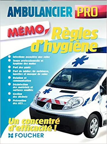 Ambulancier professionnel Règles dhygiène et de sécurité 1 Ambulancier : le site de référence La librairie de l'ambulancier
