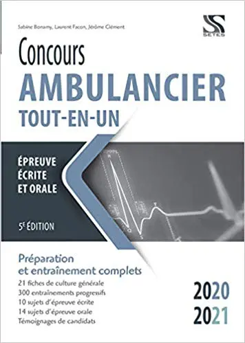 Concours ambulancier Tout en un 2020 2021 Ambulancier : le site de référence La librairie de l'ambulancier