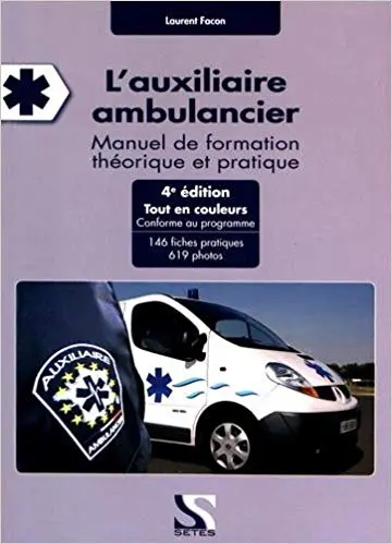 Lauxiliaire ambulancier 4e édition 1 Ambulancier : le site de référence La librairie de l'ambulancier