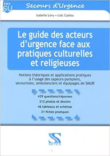 Le guide des acteurs d urgence face aux pratiques culturelles et religieuses Ambulancier : le site de référence La librairie de l'ambulancier