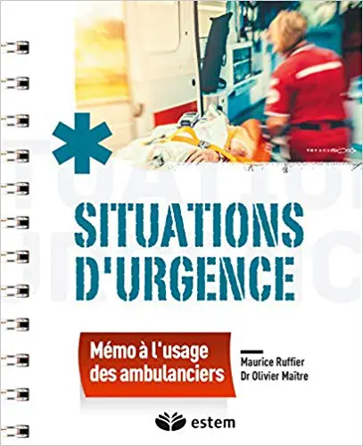 Situations durgence mémo à lusage des ambulanciers 1 Ambulancier : le site de référence La librairie de l'ambulancier